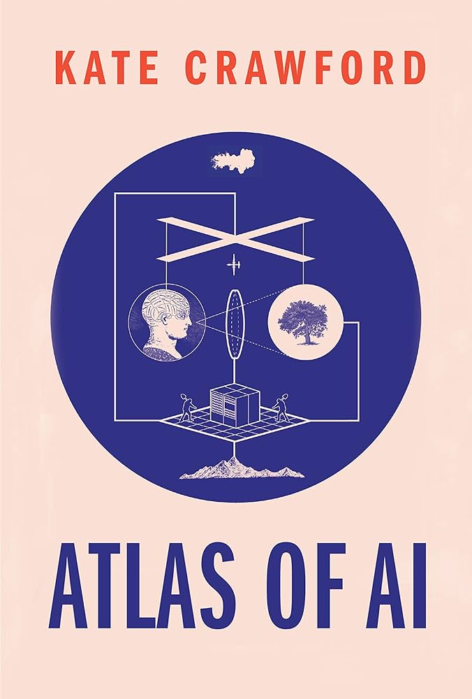 Atlas of AI by Kate Crawford